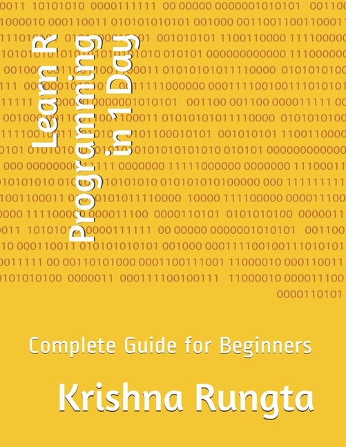 Learn R Programming in 1 Day: Complete Guide for Beginners by Rungta, Krishna