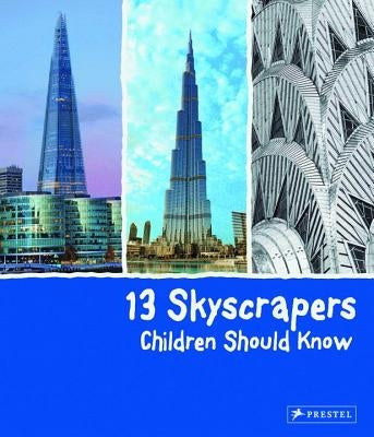 13 Skyscrapers Children Should Know by Finger, Brad