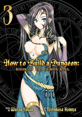 How to Build a Dungeon: Book of the Demon King Vol. 3 by Warau, Yakan