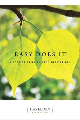 Easy Does It: A Book of Daily 12 Step Meditations by Anonymous