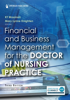 Financial and Business Management for the Doctor of Nursing Practice by Waxman, Kt