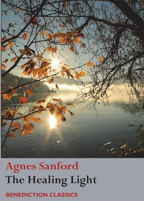 The Healing Light by Sanford, Agnes