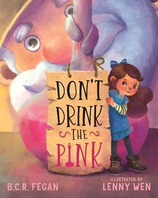 Don't Drink the Pink by Fegan, B. C. R.