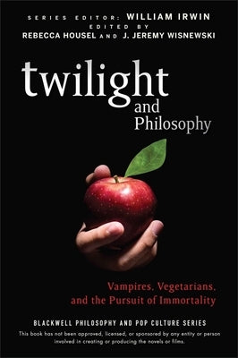 Twilight and Philosophy by Housel, Rebecca