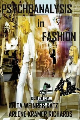 Psychoanalysis in Fashion by Katz, Anita Weinreb
