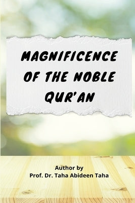 Magnificence of the Noble Qur'an by Taha, Taha Abideen