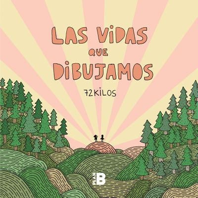 Las Vidas Que Dibujamos / The Lives We Draw by 72 Kilos