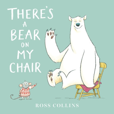 There's a Bear on My Chair by Collins, Ross