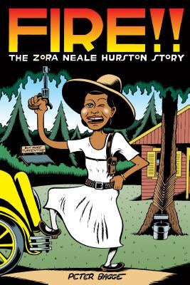 Fire!!: The Zora Neale Hurston Story by Bagge, Peter