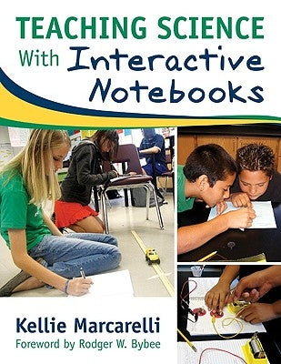 Teaching Science with Interactive Notebooks by Marcarelli, Kellie