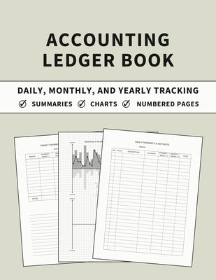 Accounting Ledger Book: Daily, Monthly, and Yearly Tracking of Accounts, Payments, Deposits, and Balance for Personal Finance and Small Busine by Finca, Anastasia