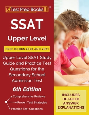 SSAT Upper Level Prep Books 2020 and 2021: Upper Level SSAT Study Guide and Practice Test Questions for the Secondary School Admission Test [6th Editi by Tpb Publishing