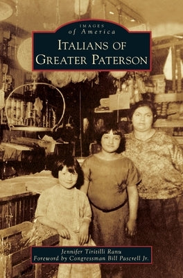 Italians of Greater Paterson by Ranu, Jennifer Tiritilli