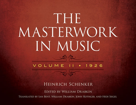 The Masterwork in Music: Volume II, 1926: Volume 2 by Schenker, Heinrich