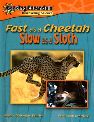 Fast as a Cheetah, Slow as a Sloth by Schrier, Allyson Valentine