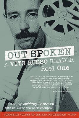 Out Spoken: A Vito Russo Reader - Reel One by Russo, Vito