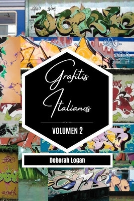 Grafitis Italianos Volumen 2 by Logan, Deborah