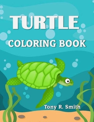 Turtle Coloring Book: Ages 4-8 by R. Smith, Tony