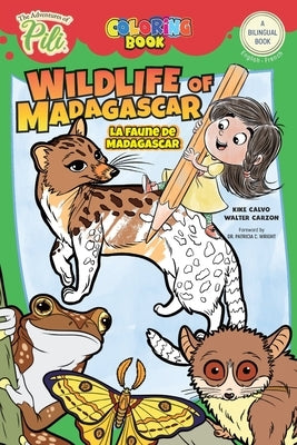 Wildlife of Madagascar. The Adventures of Pili Coloring Book. English-French for Kids Ages 2+: The Adventures of Pili by Calvo, Kike