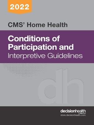 Cms' Home Health Conditions of Participation & Interpretive Guidelines, 2022 by 