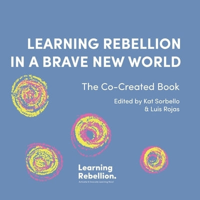 Learning Rebellion In a Brave New World by Sorbello, Kat