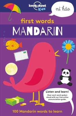 Lonely Planet Kids First Words - Mandarin 1: 100 Mandarin Words to Learn by Kids, Lonely Planet