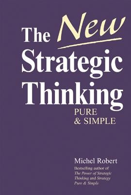 The New Strategic Thinking by Robert, Michel