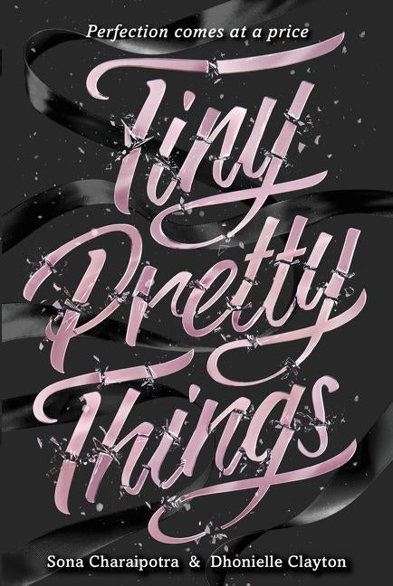 Tiny Pretty Things by Charaipotra, Sona