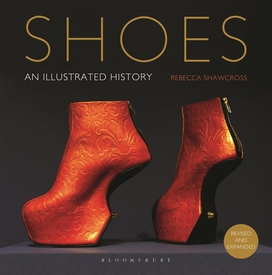 Shoes: An Illustrated History by Shawcross, Rebecca