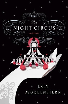 The Night Circus by Morgenstern, Erin