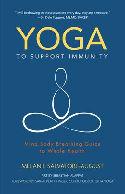 Yoga to Support Immunity: Mind, Body, Breathing Guide to Whole Health by Salvatore-August, Melanie