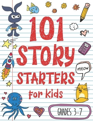 101 Story Starters for Kids: One-Page Prompts to Kick Your Imagination into High Gear by Books, Batch of