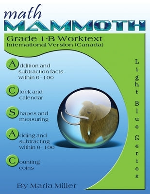 Math Mammoth Grade 1-B Worktext, International Version (Canada) by Miller, Maria