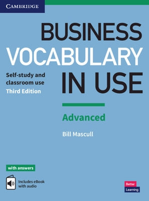 Business Vocabulary in Use: Advanced Book with Answers and Enhanced eBook: Self-Study and Classroom Use by Mascull, Bill