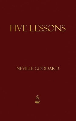 Five Lessons by Goddard, Neville