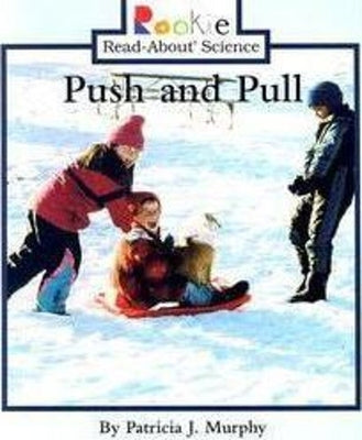 Push and Pull (Rookie Read-About Science: Physical Science: Previous Editions) by Murphy, Patricia J.