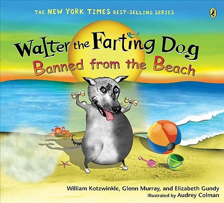 Walter the Farting Dog: Banned from the Beach by Kotzwinkle, William