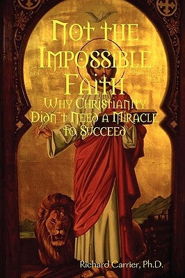 Not the Impossible Faith by Carrier, Richard