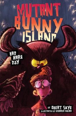 Mutant Bunny Island: Bad Hare Day by Skye, Obert
