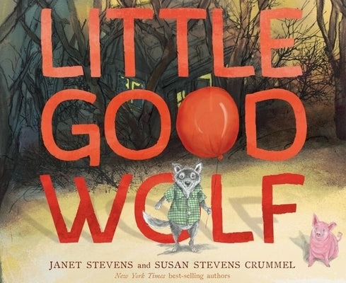 Little Good Wolf by Crummel, Susan Stevens