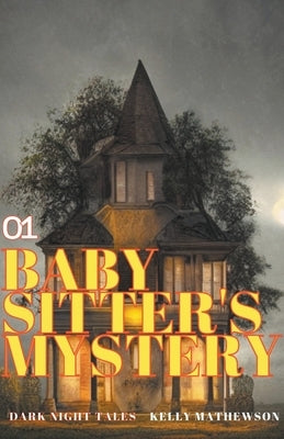 Baby Sitter's Mystery by Mathewson, Kelly