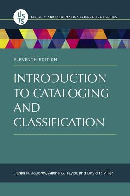 Introduction to Cataloging and Classification by Joudrey, Daniel N.