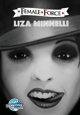 Female Force: Liza Minnelli by Frizell, Michael