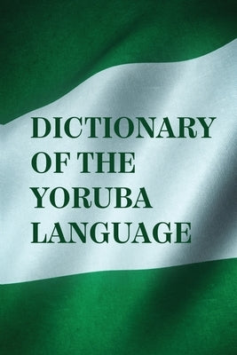 Dictionary Of The Yoruba Language by Church Missionary Society