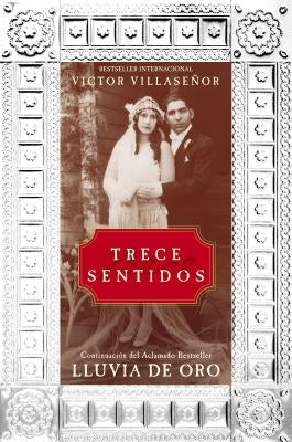 Trece Sentidos = Thirteen Senses by Villasenor, Victor