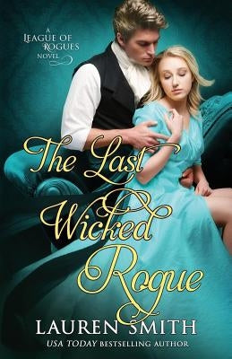 The Last Wicked Rogue by Smith, Lauren