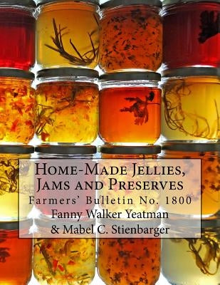 Home-Made Jellies, Jams and Preserves by Stienbarger, Mabel C.