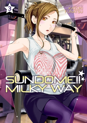 Sundome!! Milky Way Vol. 3 by Funatsu, Kazuki