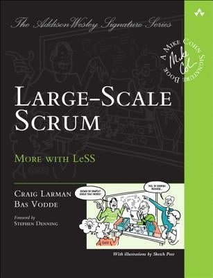 Large-Scale Scrum: More with Less by Larman, Craig