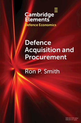 Defence Acquisition and Procurement by Smith, Ron P.